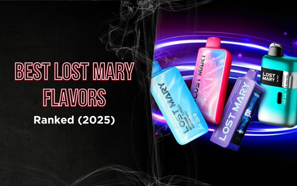Best Lost Mary Flavors Ranked (2025)