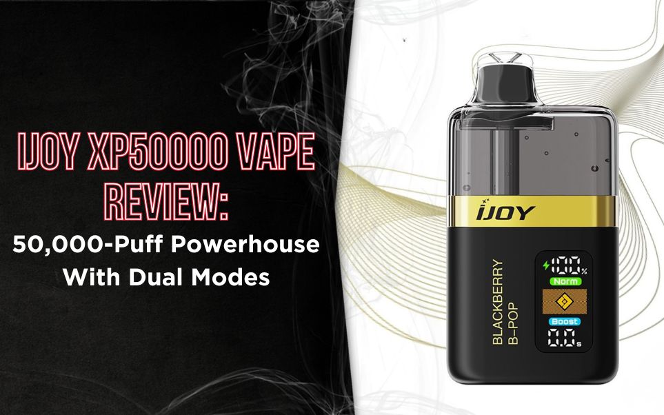 iJoy XP50000 Vape Review: 50,000-Puff Powerhouse With Dual Modes