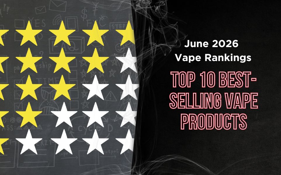 June 2026 Vape Rankings: The 10 Best-Selling Wholesale Vape Products Right Now