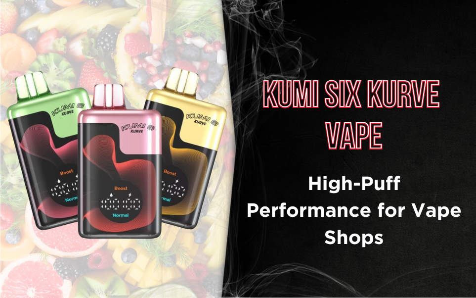KUMI Six Kurve Vape: High-Puff Performance for Vape Shops