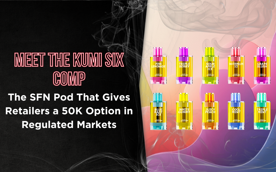 Meet the Kumi Six Comp: The SFN Pod That Gives Retailers a 50K Option in Regulated Markets