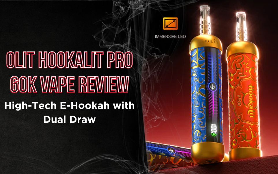 Olit Hookalit Pro 60K Vape Review: The High-Tech E-Hookah with Dual Draw and 60,000 Puffs