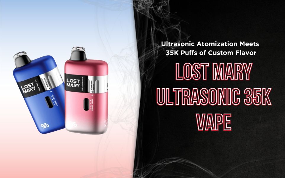 Ultrasonic Atomization Meets 35K Puffs of Custom Flavor: Lost Mary Ultrasonic 35K Vape