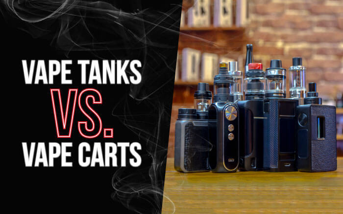 Vape Carts vs. Vape Tanks